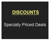 
 DISCOUNTS

Specially Priced Deals